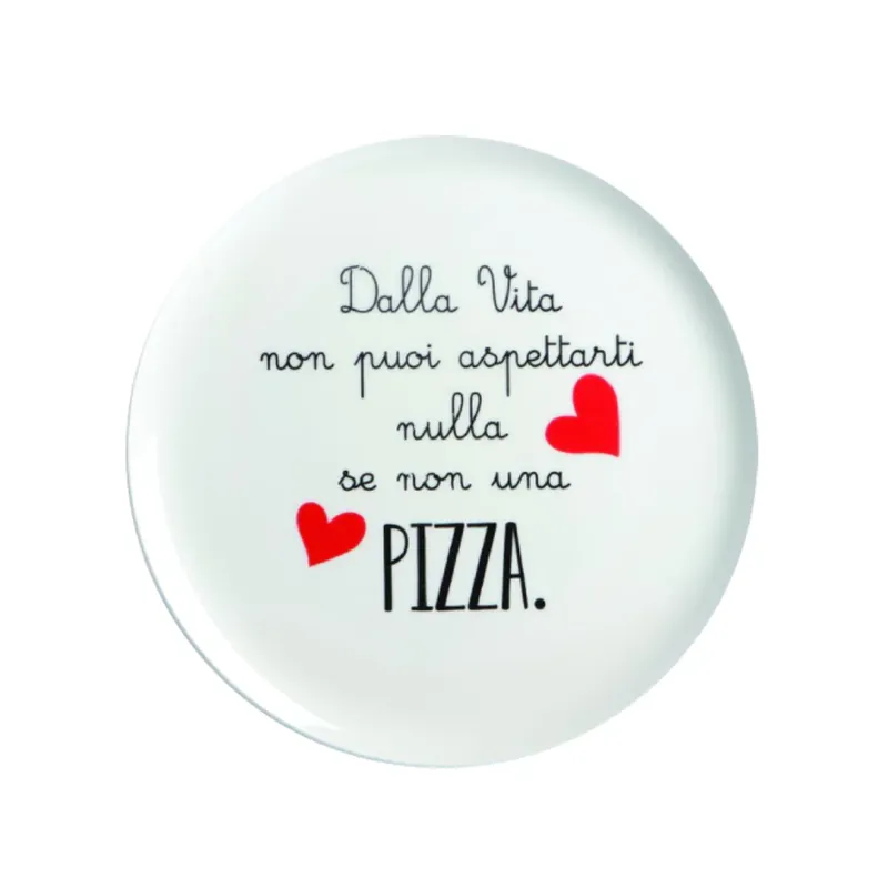 Love Tiffani Piatto Pizza D31 cm Dalla Vita Non Puoi Aspettarti Nulla Se Non Una Pizza Economico